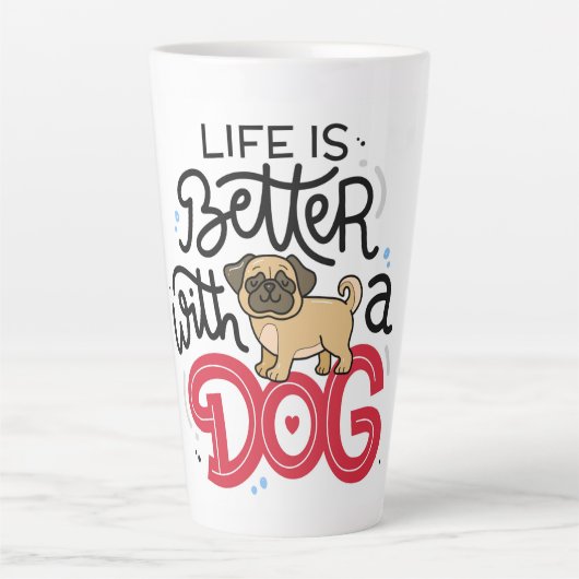 Tasse Latte La vie est meilleure avec un chien (Devant)