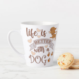 Tasse Latte La vie est meilleure avec un chien citation drôle