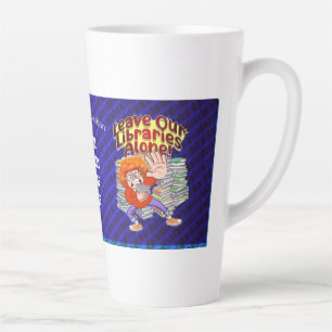 Tasse Latte Laissez Nos Bibliothèques Seules !