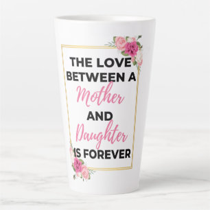 Tasse Latte L'Amour Entre Une Mère Et Une Fille Est Pour Toujo