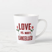 Tasse Latte L'amour n'est pas annulé (Droite)