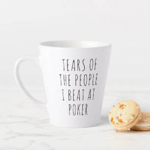 Tasse Latte Larmes des gens que j'ai battus au Poker Drôle