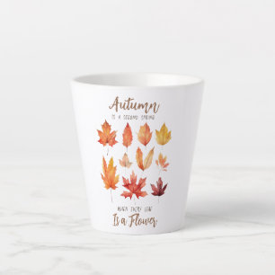 Tasse Latte L'automne est le deuxième printemps - Feuilles d'a