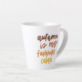Tasse Latte "L'automne est ma couleur préférée" (Angle droit)