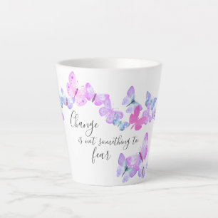 Tasse Latte Le changement n'est pas quelque chose à craindre p