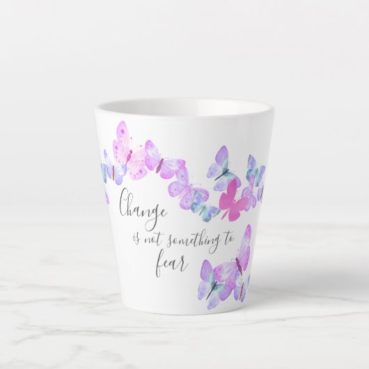 Tasse Latte Le changement n'est pas quelque chose à craindre p (Devant)