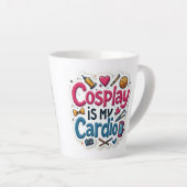 Tasse Latte Le Cosplay Est Mon Cardio (Angle droit)
