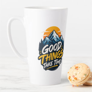 Tasse Latte Les bonnes choses prennent du temps Aventure en mo