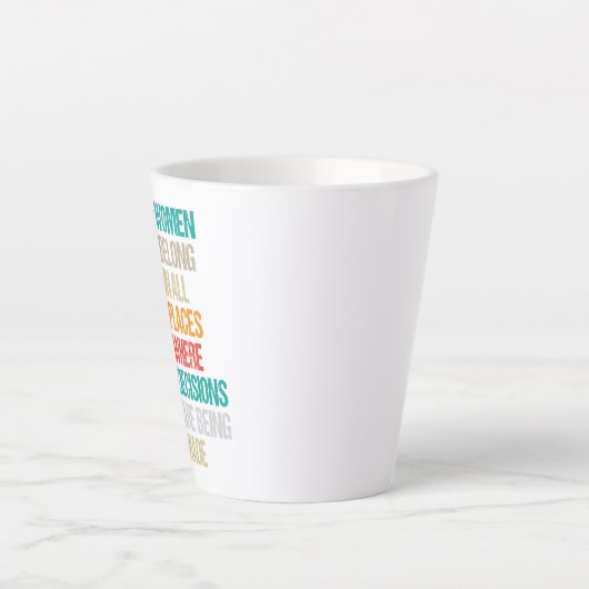 Tasse Latte Les Femmes Dans Tous Les Endroits Où Les Décisions (Devant)