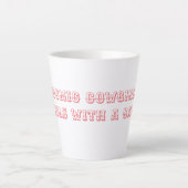 Tasse Latte Les filles cosmopolites - les rebelles ont une cau (Devant)
