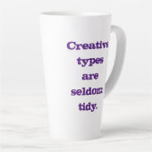 Tasse Latte Les types créatifs sont rarement Tidy (Angle droit)