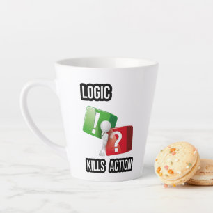 Tasse Latte l'état d'esprit des faiseurs de "La logique tue l'