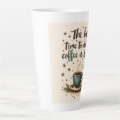 Tasse Latte L'heure du café commence maintenant (Devant)