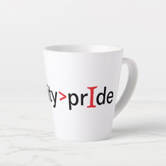 Tasse Latte L'humilité est plus grande que la fierté (Angle droit)