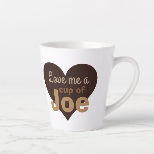 Tasse Latte Love Me a Cup of Joe (Droite)