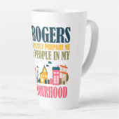 Tasse Latte M. Rogers ne m'a pas préparé dans mon quartier (Angle droit)