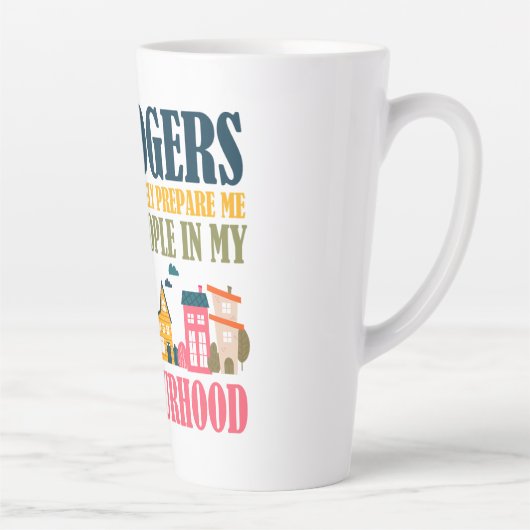 Tasse Latte M. Rogers ne m'a pas préparé dans mon quartier (Droite)