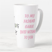 Tasse Latte Made for Carol rose script drôle style (Angle droit)