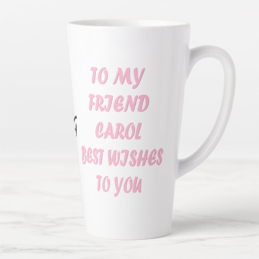 Tasse Latte Made for Carol rose script drôle style (Droite)