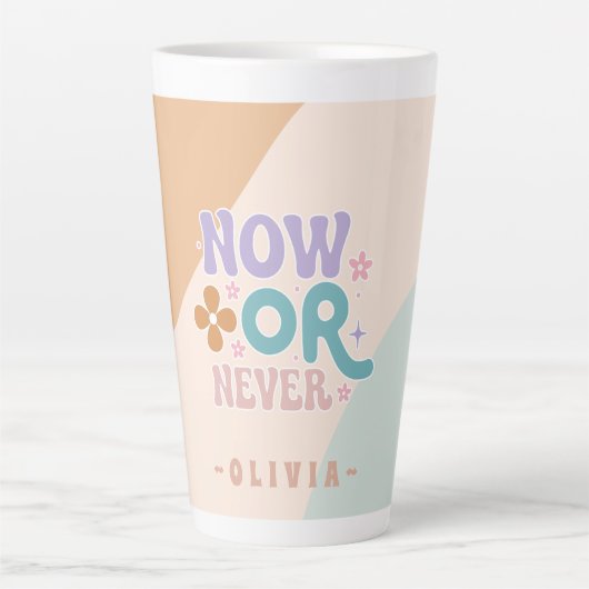Tasse Latte Maintenant ou jamais | Devis inspirant (Devant)