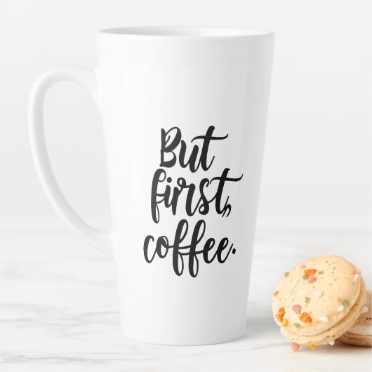 Tasse Latte Mais d'abord Café | Typographie de script moderne (En situation)