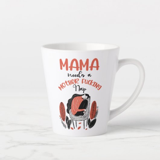 Tasse Latte Mama A Besoin D'Une Mère Fantaisie. (Droite)