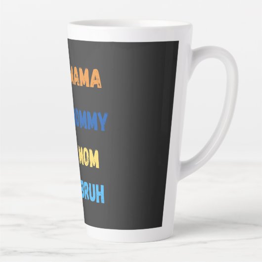 Tasse Latte maman maman maman maman bruh (Droite)