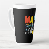 Tasse Latte Math Enseignant Math Math N'Est Pas Un Spectateur (Angle gauche)