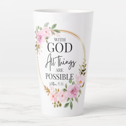 Tasse Latte Matthieu 19:26 Possible avec Dieu rose Floral (Devant)