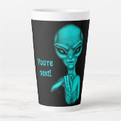 Tasse Latte Mauvais Alien, Tu es le prochain ! (Devant)