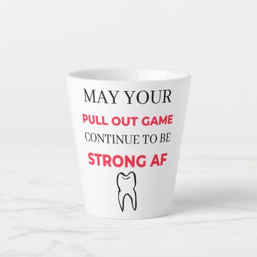 Tasse Latte May Your Pull Out Game Continue To Be Strong AF 2 (Devant)