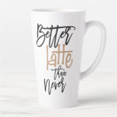 Tasse Latte Meilleur Latte Que Jamais Amusant Citation De Café (Droite)