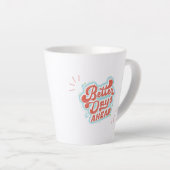 Tasse Latte Meilleurs Jours (Angle droit)