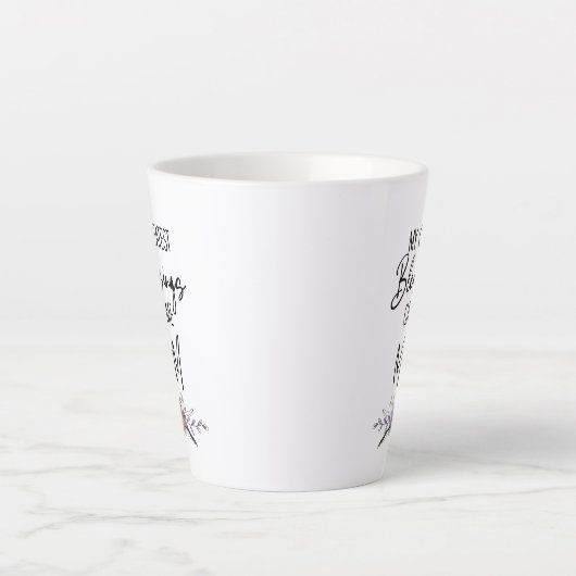 Tasse Latte Mes Plus Grandes Bénédictions Appelez-Moi Maman (Devant)