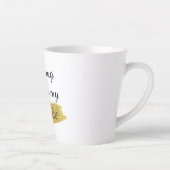 Tasse Latte Mignonne, Drôle, Citation Favorite (Droite)