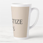 Tasse Latte Minimal Prioritize You Quote Beige (Droite)