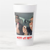 Tasse Latte Miss Us yet ? (Devant)