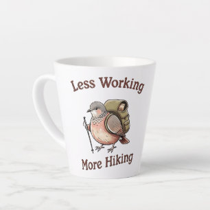 Tasse Latte Moins de travail, plus de randonnée, humour drôle