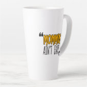 Tasse Latte Mommin'Ain't Easy (Angle droit)