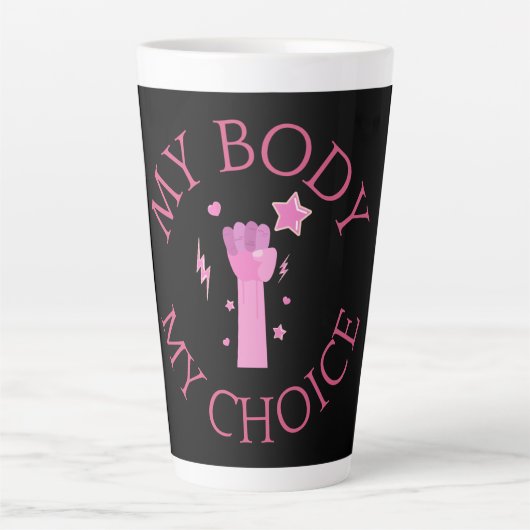 Tasse Latte Mon corps Mon choix rose poing féministe (Devant)