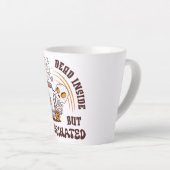 Tasse Latte Mort À L'Intérieur Mais Caffiné (Angle droit)