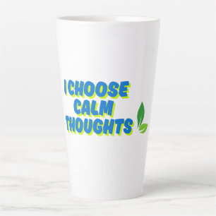 Tasse Latte Motivation positive Je choisis des pensées calmes