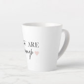 Tasse Latte Motivation Positive Vous Êtes Suffisamment Cité (Angle droit)