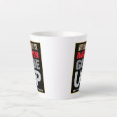 Tasse Latte Motivationnel N'abandonnez jamais abandonner la pe (Devant)