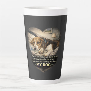 Tasse Latte Ne dites jamais rien de mal sur mon chien...Ou sin