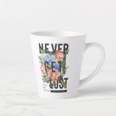 Tasse Latte Ne jamais perdre le slogan floral (Droite)