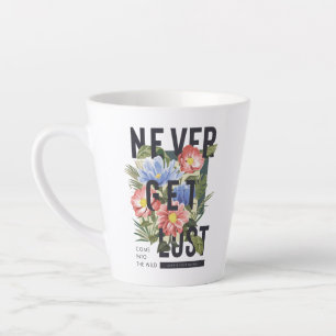 Tasse Latte Ne jamais perdre le slogan floral
