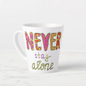 Tasse Latte Ne jamais rester seul (Angle gauche)