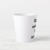 Tasse Latte Ne me demandez pas que je suis un cadeau de muqueu (Devant)