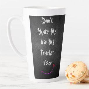Tasse Latte ★ Ne me forcez pas à utiliser ma Voix de Professeu